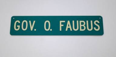 Sign, Street - "Gov. O. Faubus"