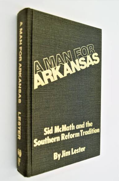 Book, "A Man for Arkansas: Sid McMath and the Southern Reform Tradition" by James E. Lester