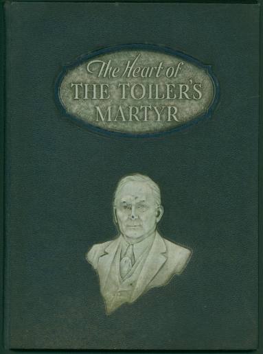 Book, "The Heart of The Toiler's Martyr" - Senator Joe T. Robinson