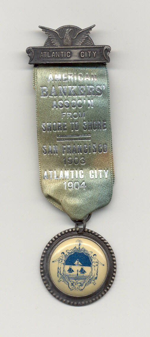 American Bankers Assoc'n medal from Atlantic City 1904