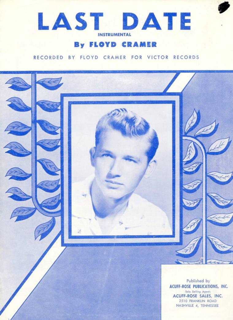 Sheet music of Floyd Cramer's "Last Date." Features picture of Cramer. Published by Acuff-Rose  ...