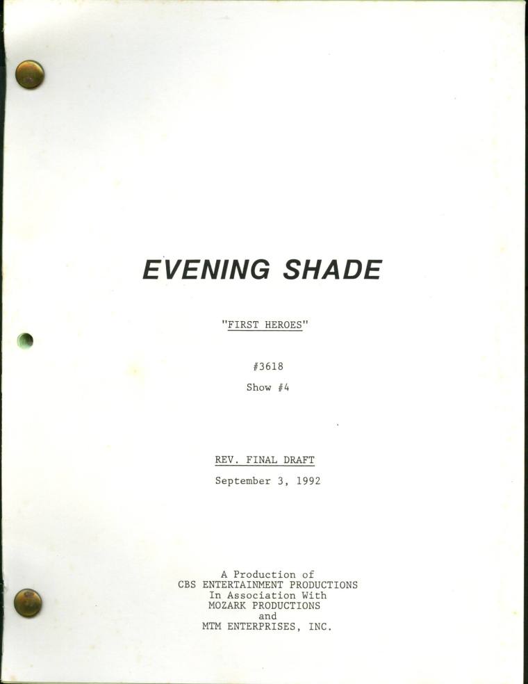 Script, "Evening Shade"-"First Heroes"