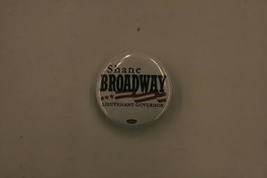 Button, Campaign - "Shane Broadway for Lieutenant Governor"