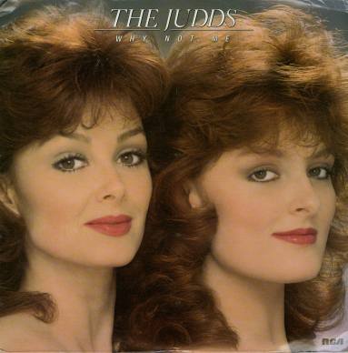 Album, "Why Not Me" - The Judds