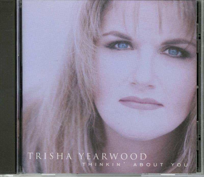 CD, "Thinkin' About You" - Trisha Yearwood