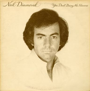 Album, "You Don't Bring Me Flowers" - Neil Diamond