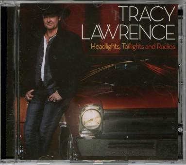 CD, "Headlights, Traillights, and Radios" - Tracy Lawrence