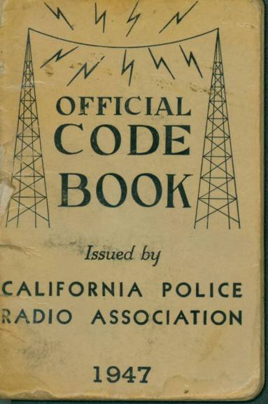 1947 Official Code Book issued by CA Police Radio Assoc.